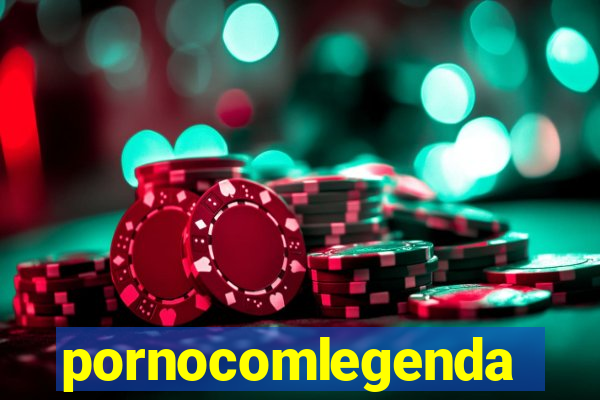 pornocomlegenda