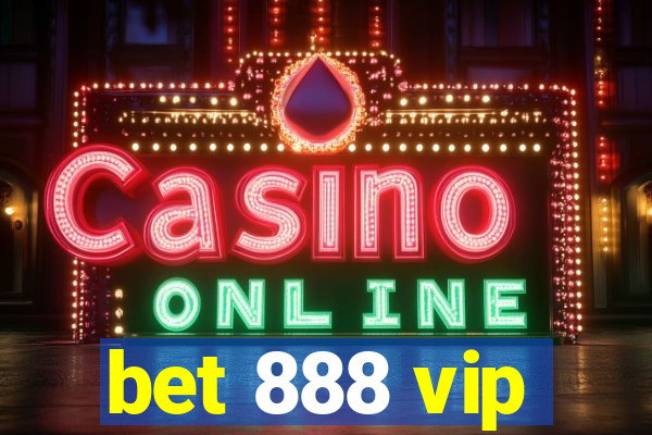 bet 888 vip