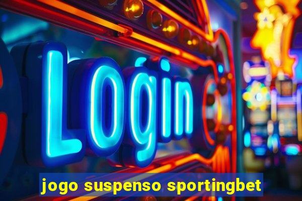 jogo suspenso sportingbet