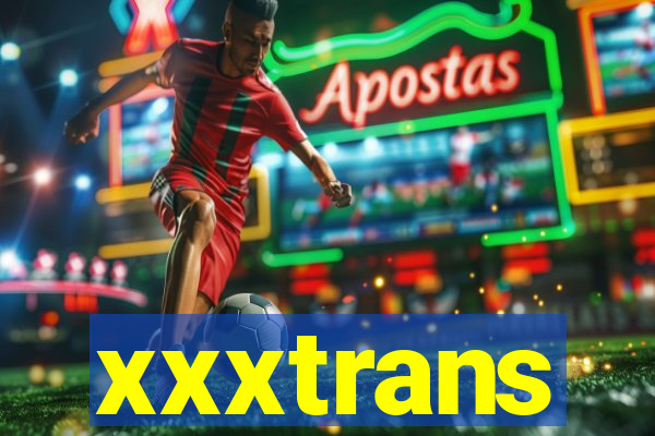 xxxtrans