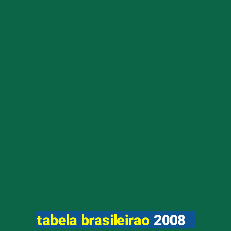 tabela brasileirao 2008