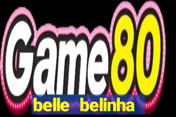 belle belinha videos porn