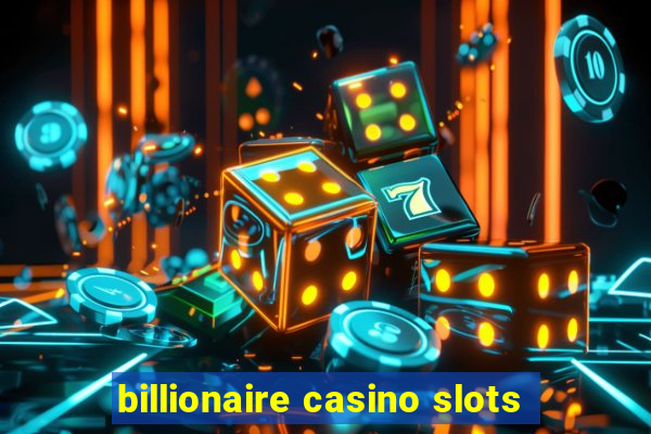 billionaire casino slots