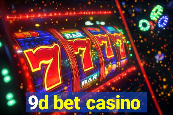 9d bet casino