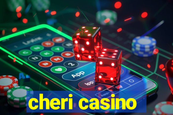 cheri casino