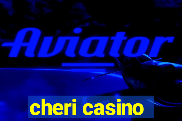 cheri casino