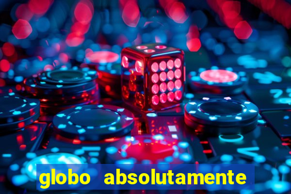 globo absolutamente sobretudo 2019