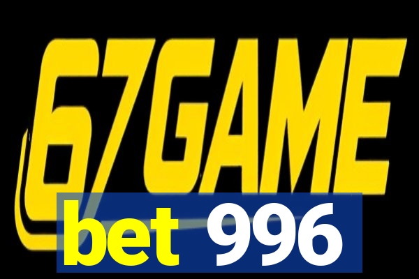 bet 996