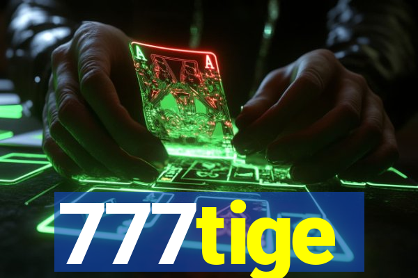 777tige