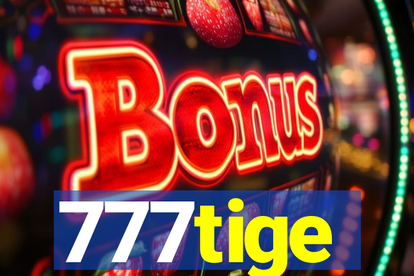 777tige