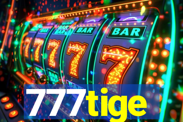 777tige