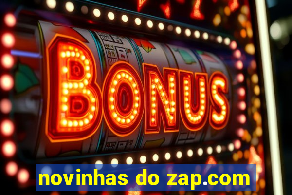 novinhas do zap.com