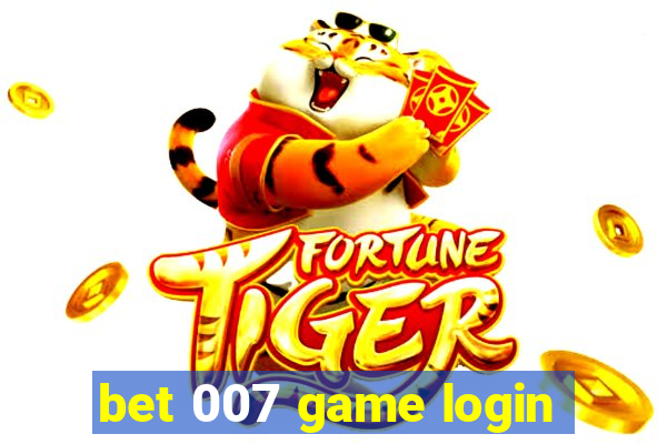 bet 007 game login