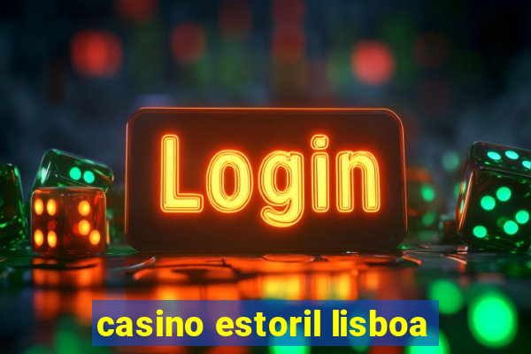 casino estoril lisboa