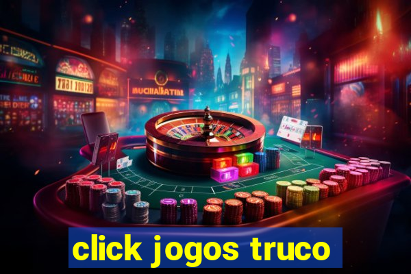 click jogos truco