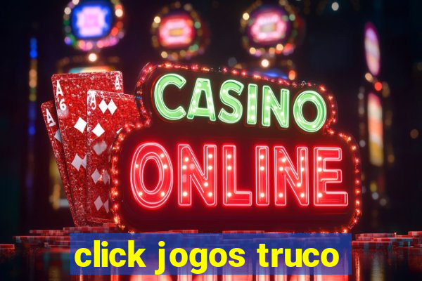 click jogos truco