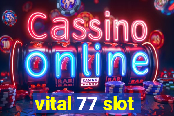 vital 77 slot