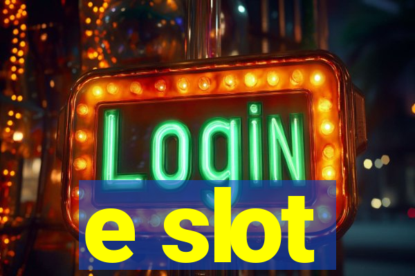 e slot