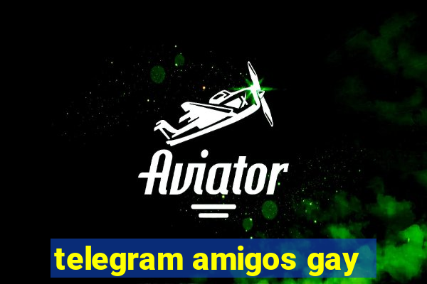 telegram amigos gay