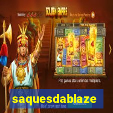 saquesdablaze