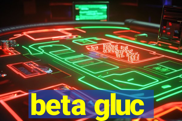 beta gluc