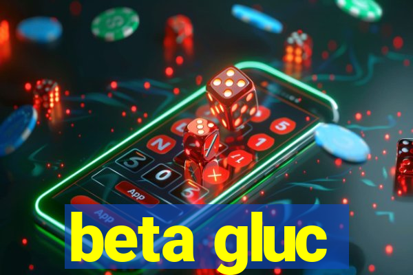 beta gluc