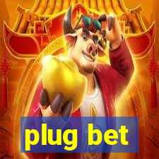 plug bet