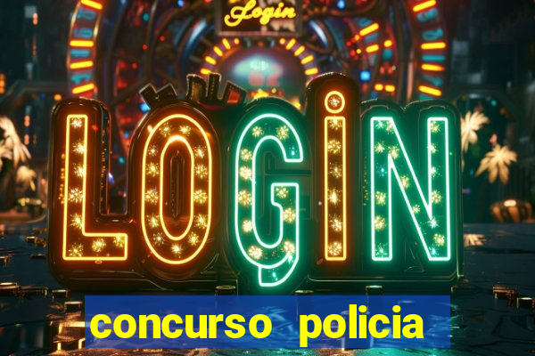 concurso policia civil bahia