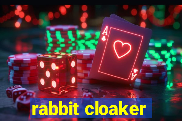 rabbit cloaker