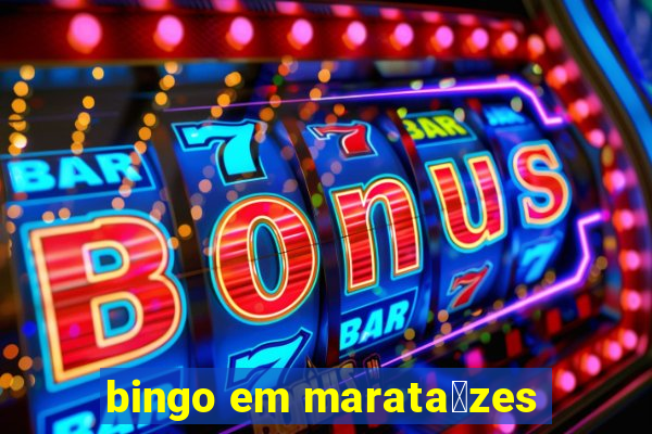 bingo em marata铆zes