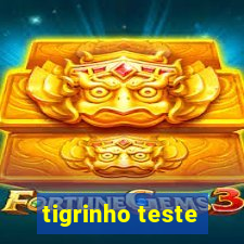 tigrinho teste