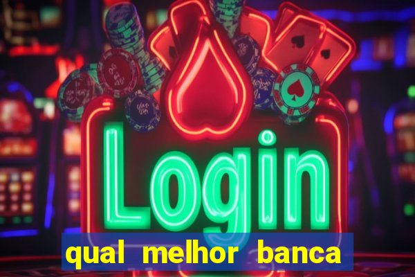 qual melhor banca para jogar fortune tiger