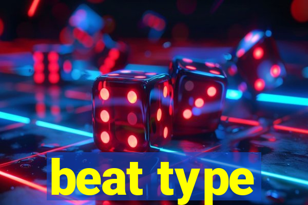 beat type