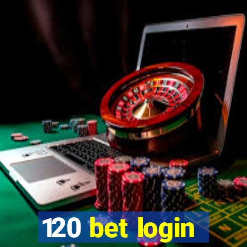 120 bet login