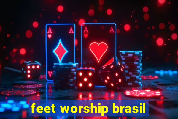 feet worship brasil