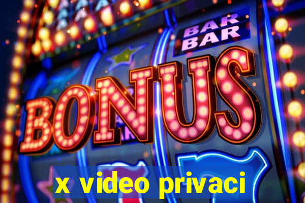 x video privaci