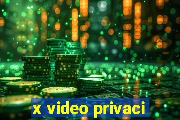 x video privaci