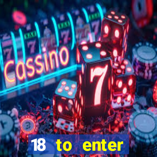 18 to enter casinos in oklahoma