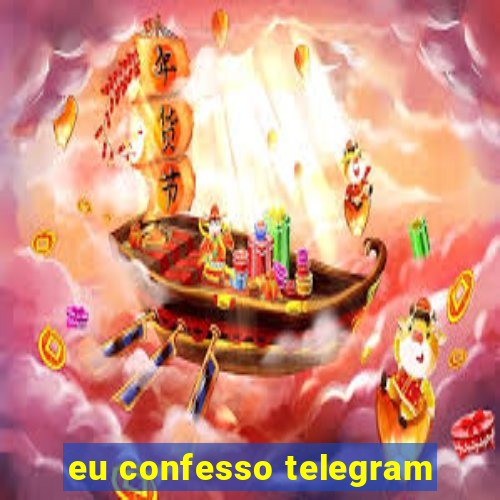 eu confesso telegram