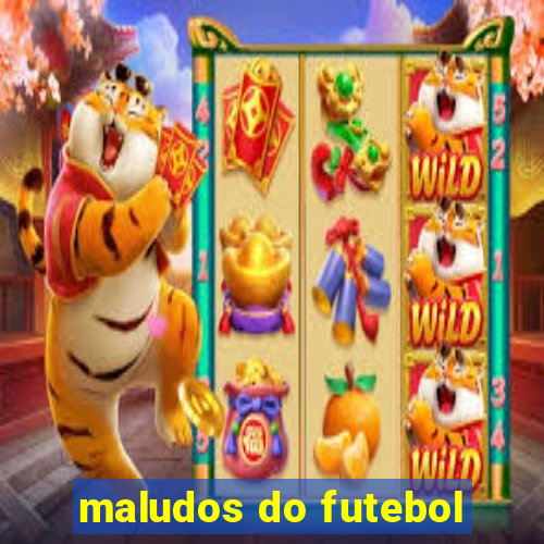 maludos do futebol