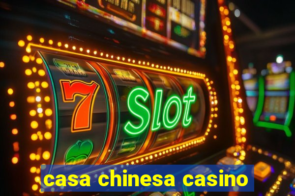 casa chinesa casino