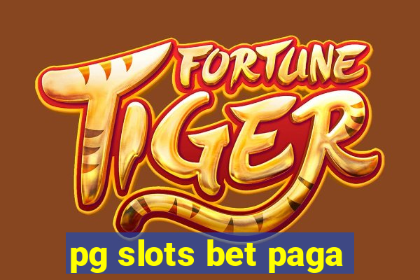 pg slots bet paga