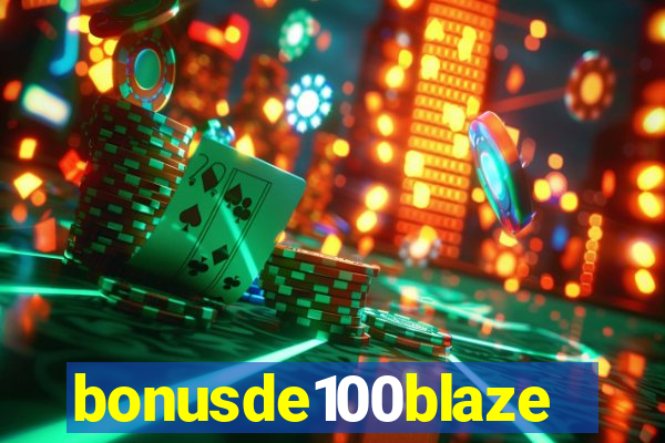 bonusde100blaze