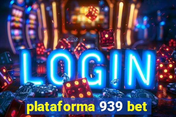 plataforma 939 bet