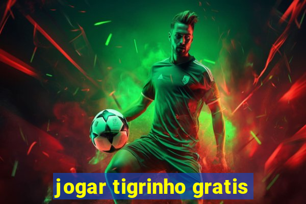 jogar tigrinho gratis