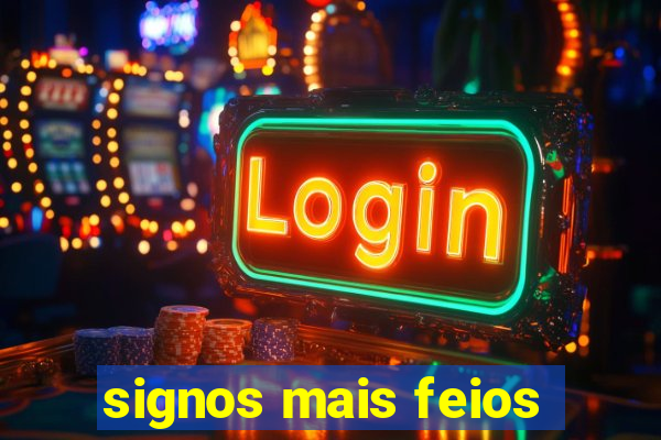 signos mais feios