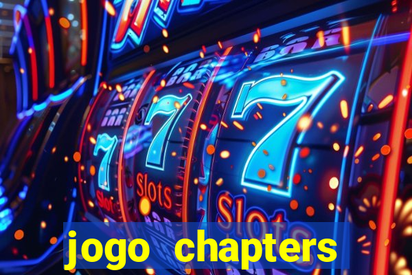 jogo chapters diamantes infinitos