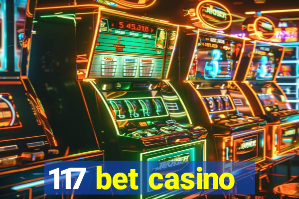 117 bet casino