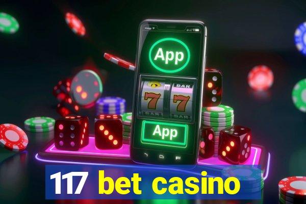 117 bet casino