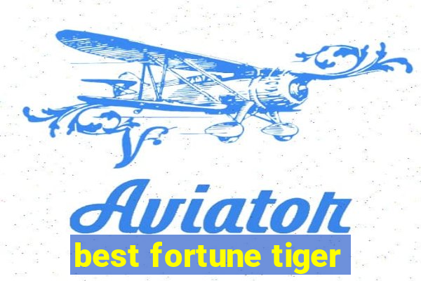 best fortune tiger